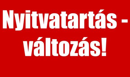 Változik a nyitvatartás