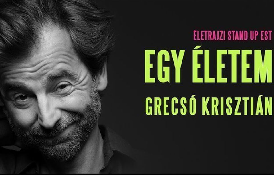 Egy életem: Grecsó Krisztián