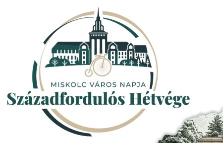 Miskolc Város Napja  - Századfordulós Hétvége
